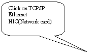Rounded Rectangular Callout: Click on TCP/IP Ethernet NIC(Network card) 